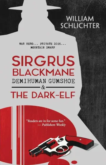 Cover of Sirgrus Blackmane Demihuman Gumshoe & the Dark-Elf