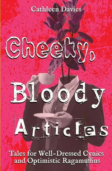 Cover of Cheeky, Bloody Articles