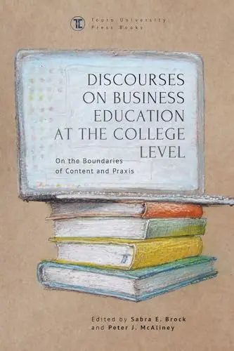 Cover of Discourses on Business Education at the College Level