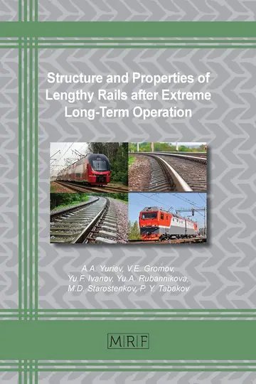 Cover of Structure and Properties of Lengthy Rails after Extreme Long-Term Operation