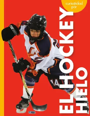 Cover of Curiosidad Por El Hockey Hielo