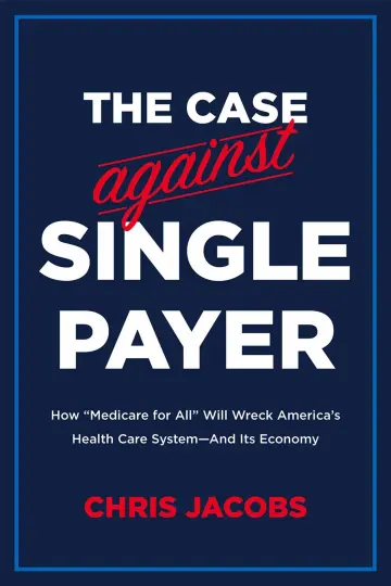 Cover of The Case Against Single Payer