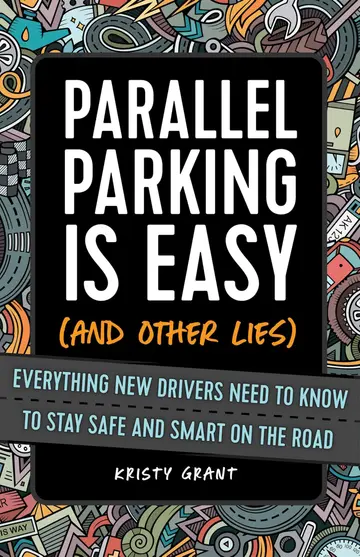 Cover of Parallel Parking Is Easy (and Other Lies)