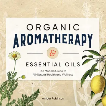 Cover of Organic Aromatherapy & Essential Oils