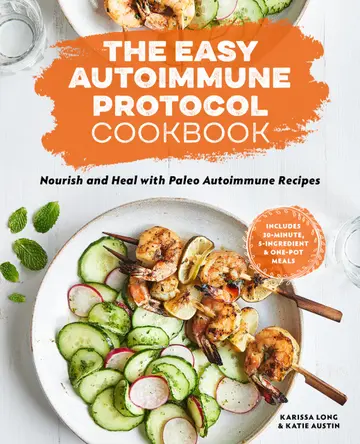 Cover of The Easy Autoimmune Protocol Cookbook
