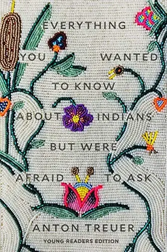 Cover of Everything You Wanted to Know about Indians But Were Afraid to Ask