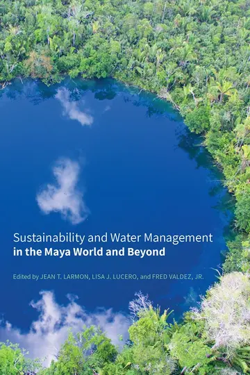 Cover of Sustainability and Water Management in the Maya World and Beyond