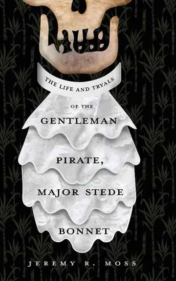 Cover of The Life and Tryals of the Gentleman Pirate, Major Stede Bonnet