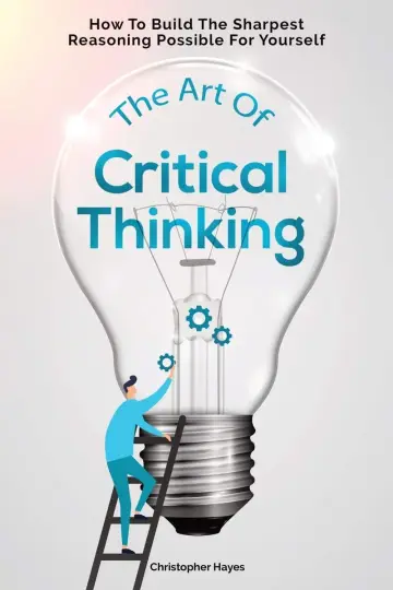 Cover of The Art of Critical Thinking