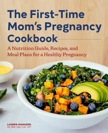 Cover of The First-Time Mom's Pregnancy Cookbook