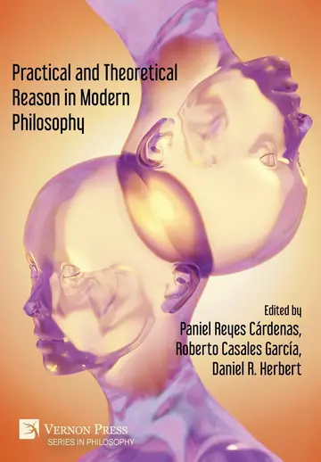 Cover of Practical and Theoretical Reason in Modern Philosophy