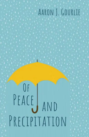 Cover of Of Peace and Precipitation