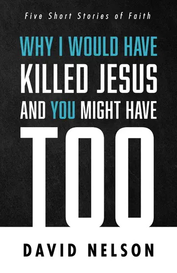 Cover of Why I Would Have Killed Jesus and You Might Have Too