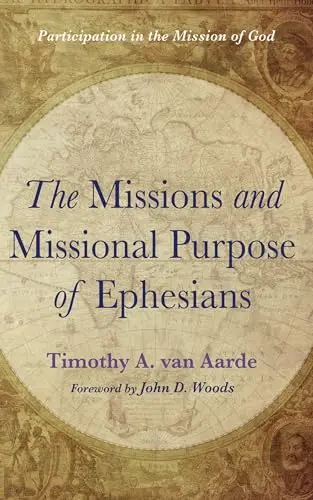 Cover of The Missions and Missional Purpose of Ephesians