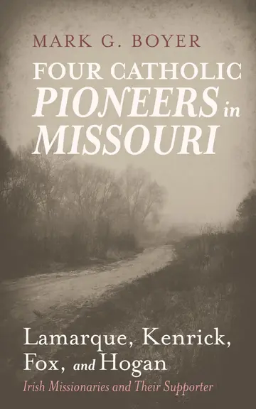 Cover of Four Catholic Pioneers in Missouri