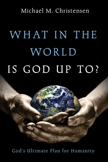 Cover of What in the World Is God up To?