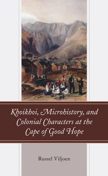 Cover of Khoikhoi, Microhistory, and Colonial Characters at the Cape of Good Hope
