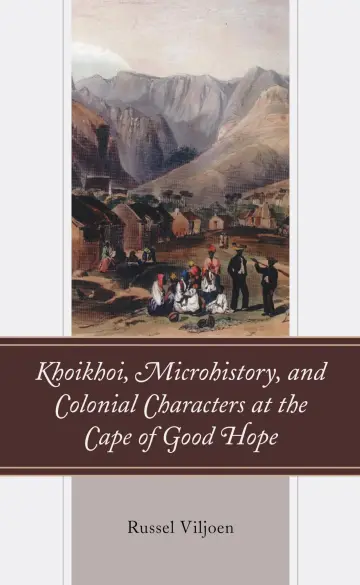Cover of Khoikhoi, Microhistory, and Colonial Characters at the Cape of Good Hope