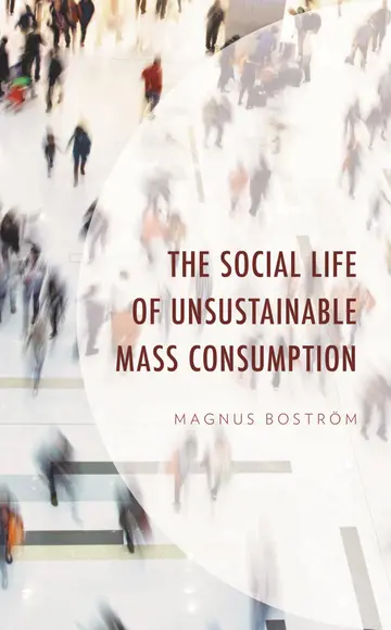 Cover of The Social Life of Unsustainable Mass Consumption