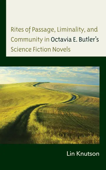 Cover of Rites of Passage, Liminality, and Community in Octavia E. Butler’s Science Fiction Novels