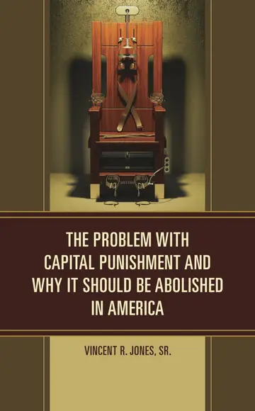 Cover of The Problem with Capital Punishment and Why It Should Be Abolished in America