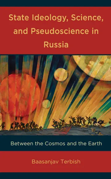 Cover of State Ideology, Science, and Pseudoscience in Russia