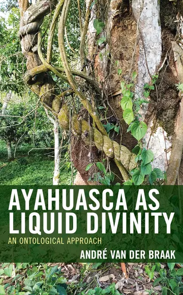 Cover of Ayahuasca as Liquid Divinity