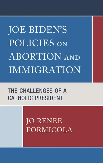 Cover of Joe Biden’s Policies on Abortion and Immigration