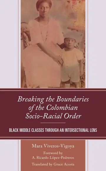 Cover of Breaking the Boundaries of the Colombian Socio-Racial Order
