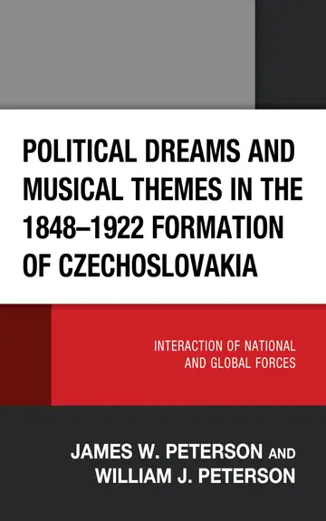 Cover of Political Dreams and Musical Themes in the 1848–1922 Formation of Czechoslovakia