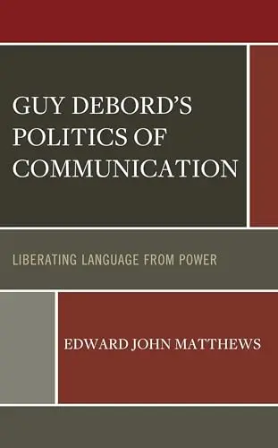 Cover of Guy Debord’s Politics of Communication