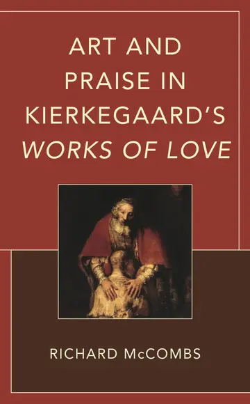 Cover of Art and Praise in Kierkegaard’s Works of Love