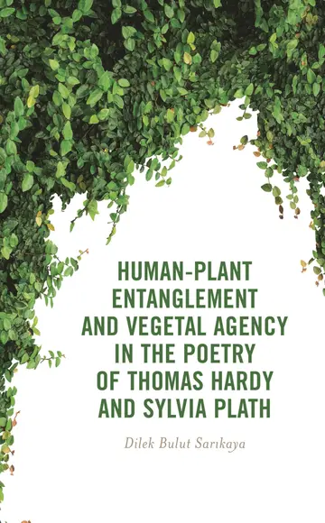 Cover of Human-Plant Entanglement and Vegetal Agency in the Poetry of Thomas Hardy and Sylvia Plath