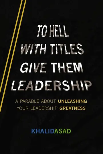 Cover of To Hell with Titles, Give Them Leadership