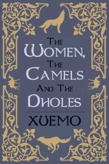 Cover of The Women, the Camels and the Dholes