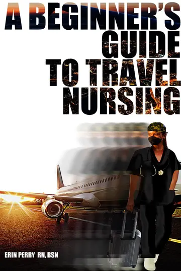 Cover of A Beginner's Guide to Travel Nursing