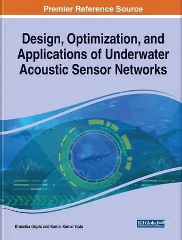 Cover of Design, Optimization, and Applications of Underwater Acoustic Sensor Networks