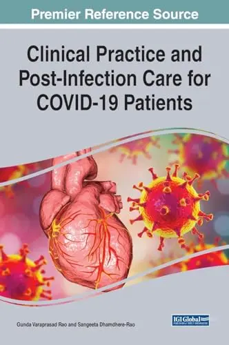 Cover of Clinical Practices and Post-Treatment Care for COVID-19 Patients with Heart Complications