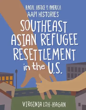 Cover of Southeast Asian Refugee Resettlement in the U.S.