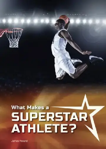 Cover of What Makes a Superstar Athlete?