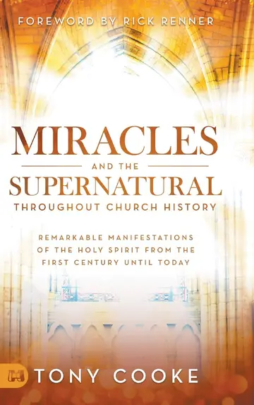 Cover of Miracles and the Supernatural Throughout Church History