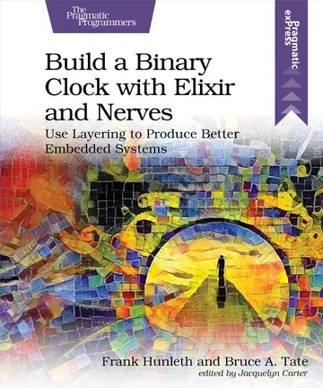 Cover of Build a Binary Clock with Elixir and Nerves