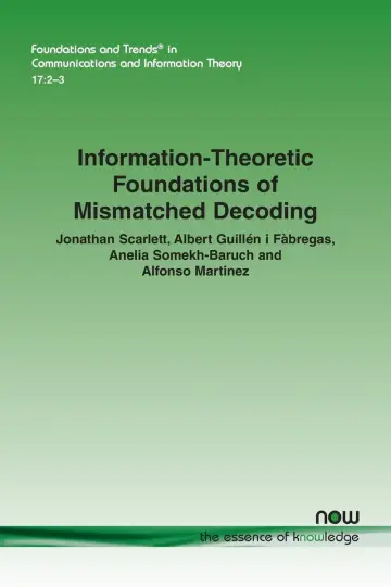 Cover of Information-Theoretic Foundations of Mismatched Decoding