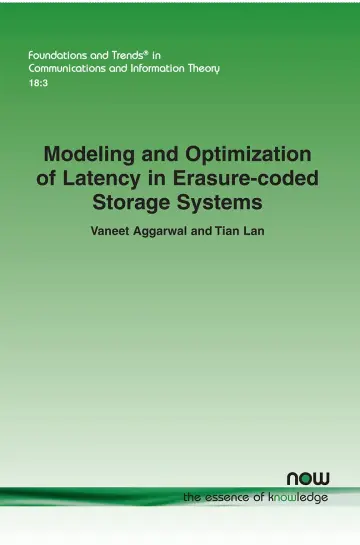 Cover of Modeling and Optimization of Latency in Erasure-coded Storage Systems (Foundations and Trends (R) in Communications and Information Theory)
