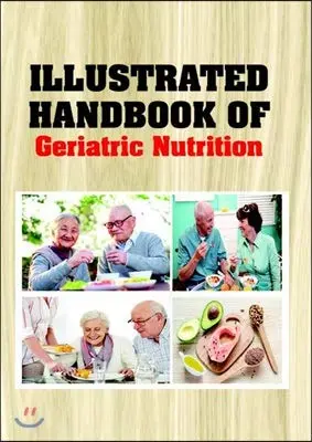 Cover of Illustrated Handbook of Geriatric Nutrition