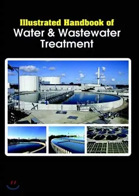 Cover of Illustrated Handbook of Water & Wastewater Treatment