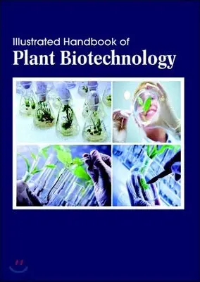 Cover of Illustrated Handbook of Plant Biotechnology