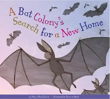 Cover of A Bat Colony's Search for a New Home