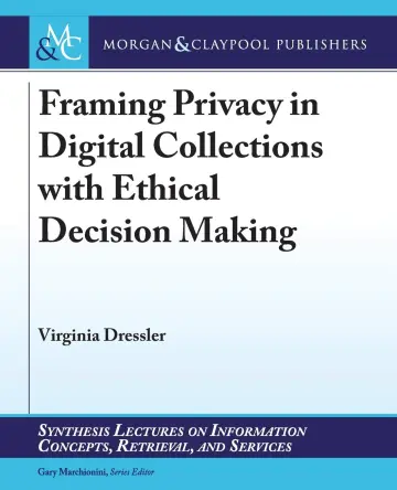 Cover of Framing Privacy in Digital Collections with Ethical Decision Making
