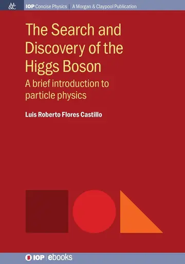 Cover of The Search and Discovery of the Higgs Boson